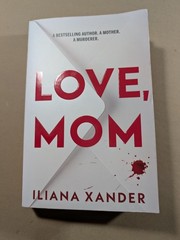 Love, Mom by Iliana Xander **FREE SHIPPING**