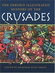 The Oxford Illustrated History of the Crusades (Oxford Illustrated Histories)