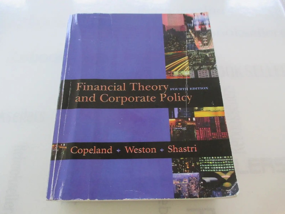 Financial Theory and Corporate Policy (The Addison-Wesley Series in Finance)