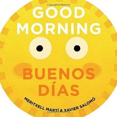 Good Morning – Buenos DÃ­as (English and Spanish Edition) – Board book – GOOD
