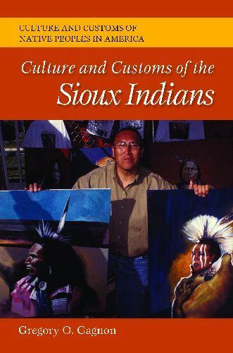 SHRINK-WRAPPED NEW: CULTURE AND CUSTOMS OF SIOUX INDIANS 2011 HARDCVER