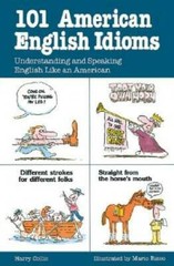 101 American English Idioms: Understanding and Speaking English Like an A – GOOD