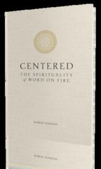 Centered: The Spirituality of Wo- 9781943243563, Bishop Robert Barron, hardcover
