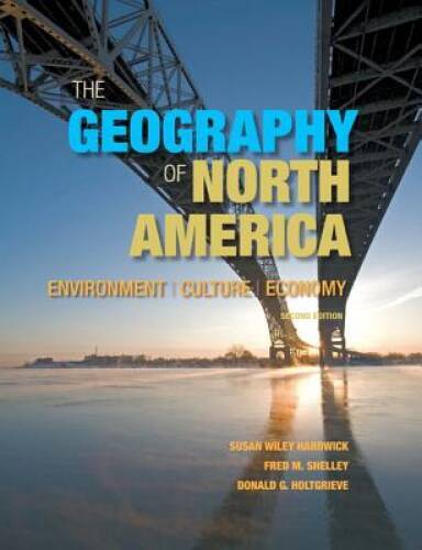 The Geography of North America: Environment, Culture, Economy ( – VERY GOOD