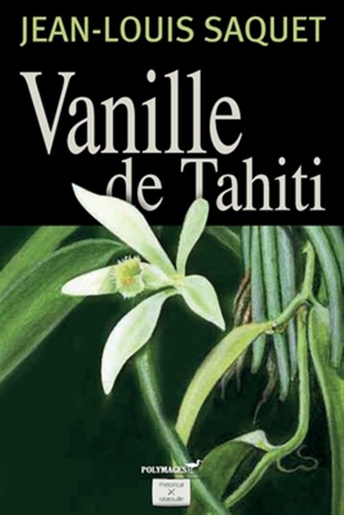 Vanille de Tahiti by Goudard, Yvan C., Brand New, Free shipping in the US