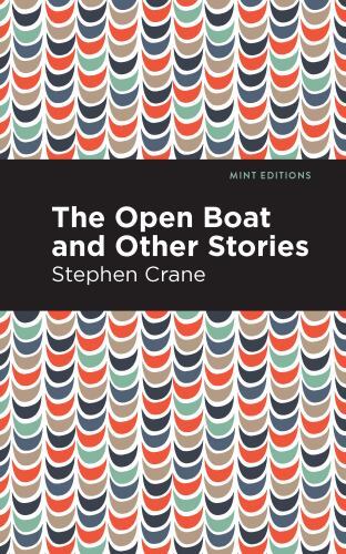 The Open Boat and Other Stories (Mint Editions (Short Story Collections and …