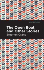 The Open Boat and Other Stories (Mint Editions (Short Story Collections and …