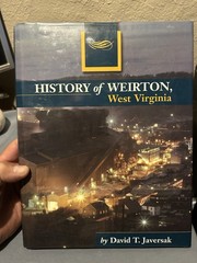 HISTORY OF WEIRTON, WEST VIRGINIA By David T. Javersak – Hardcover Signed