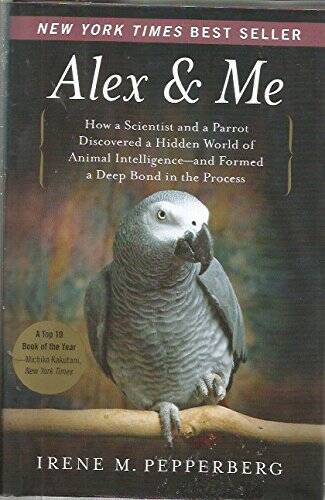 Alex and Me – Hardcover By Pepperberg, Irene M – GOOD