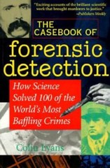 The Casebook of Forensic Detection: How Science Solved 100 of the World’s – GOOD