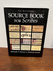 Historical Sourcebook for Scribes by Michelle P. Brown, Patricia Lovett and…