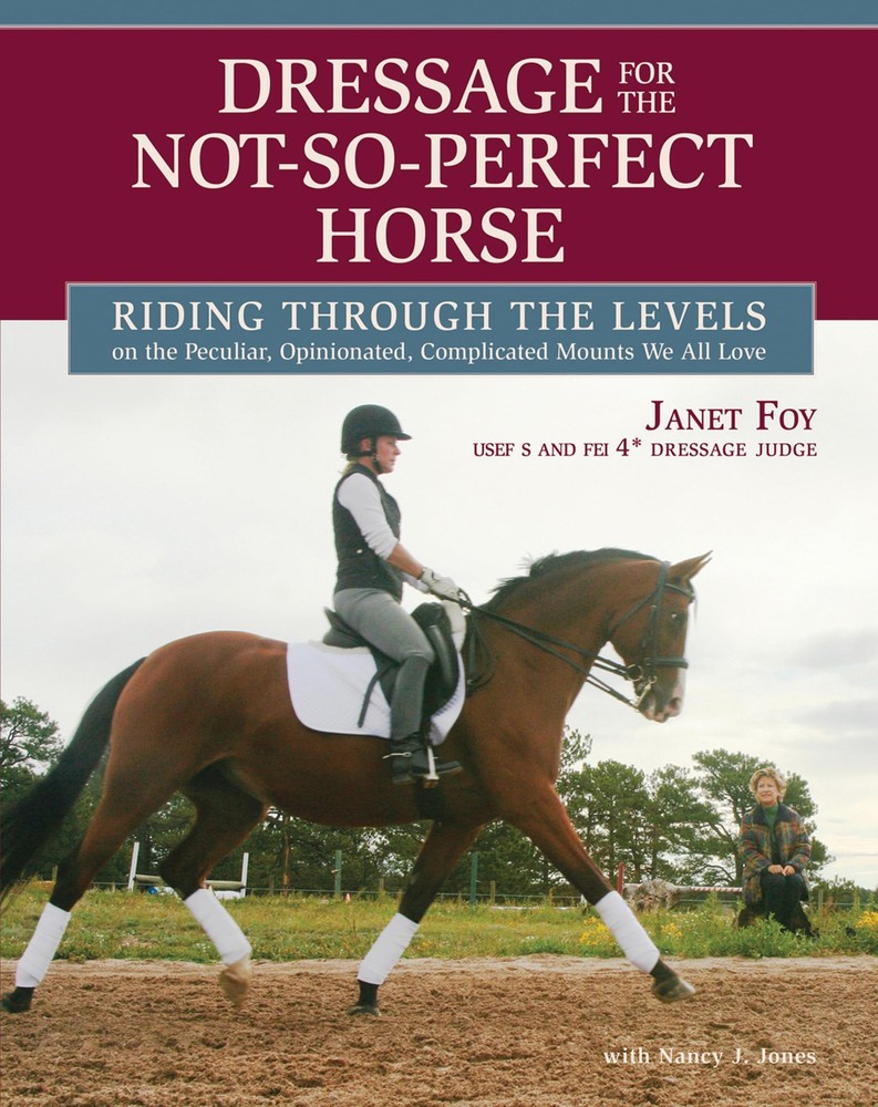 Dressage for the NotSoPerfect Horse Riding Through the Level