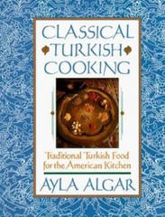 Classical Turkish Cooking – hardcover, 9780060163174, Ayla E Algar