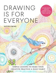 Drawing Is for Everyone: Simple Lessons to Make Your Creative Practice a Dai…