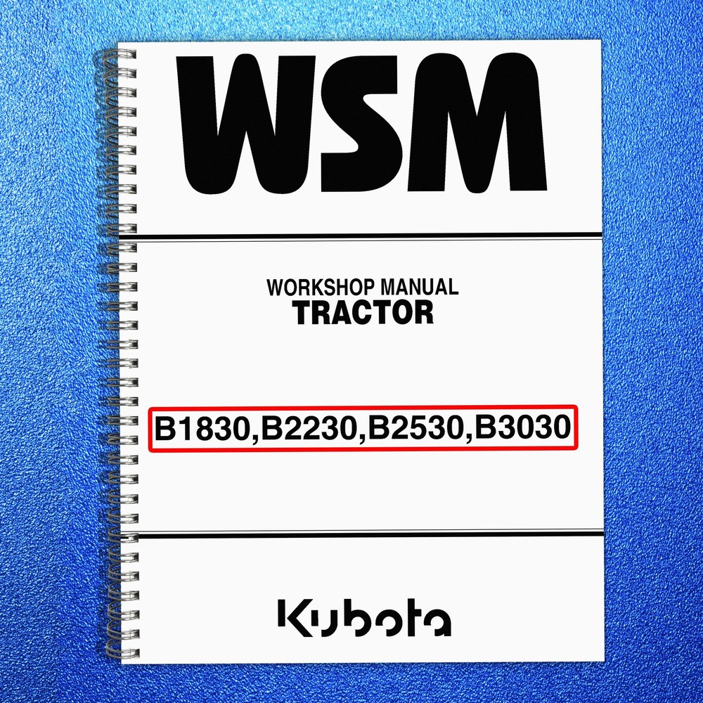 Kubota B1830 B2230 B2530 B3030 WORKSHOP MANUAL , SPIRAL BOUND, XL FOLDOUT PAGES!