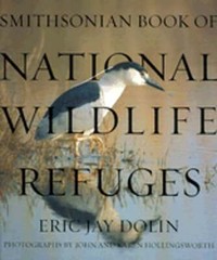 Smithsonian Book of National Wildlife Refuges by Eric Jay Dolin: Used