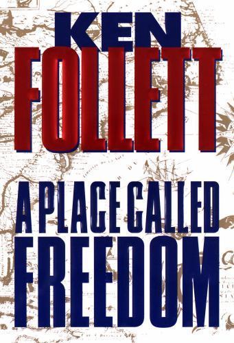 Place Called Freedom by Ken Follett (1995, Hardcover)