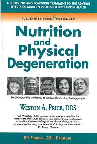 Nutrition and Physical Degeneration – Paperback By Weston A. Price – GOOD