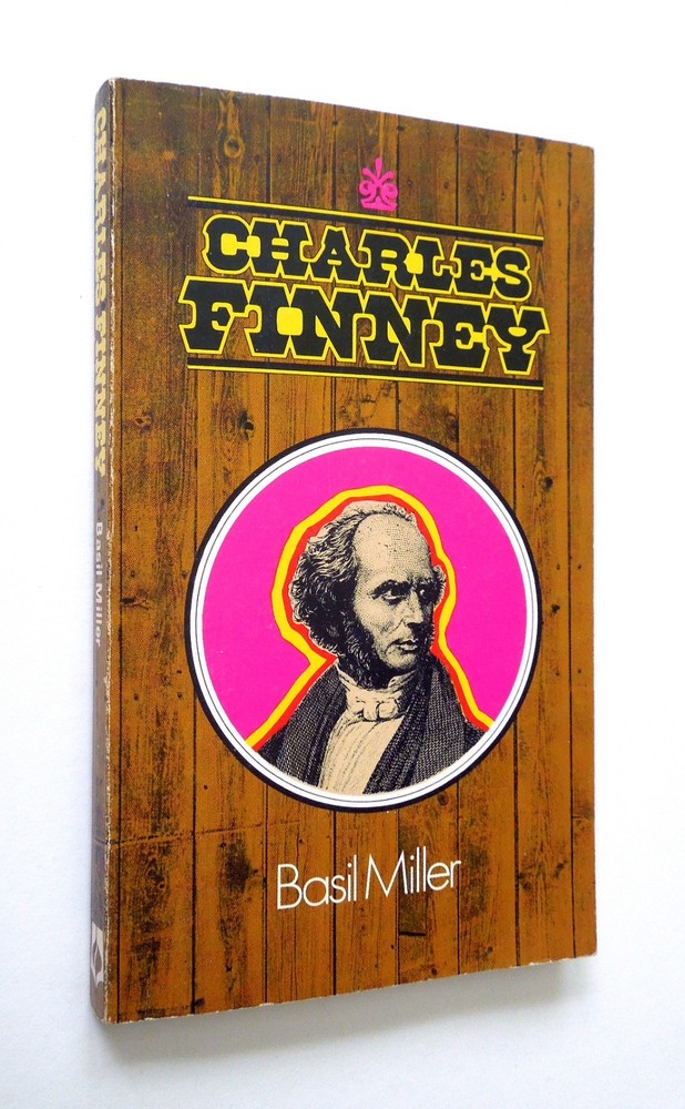 Charles Finney – Basil Miller, sc, Bethany House Publishers