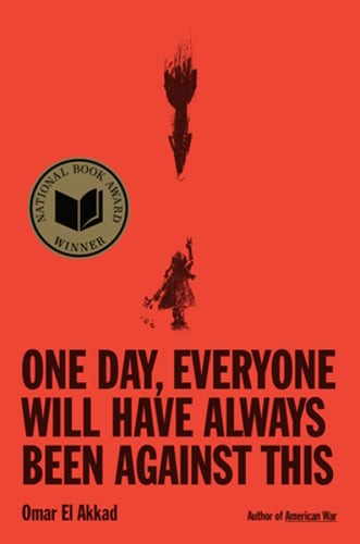 One Day, Everyone Will Have Always Been Against This: National Book Award: Used