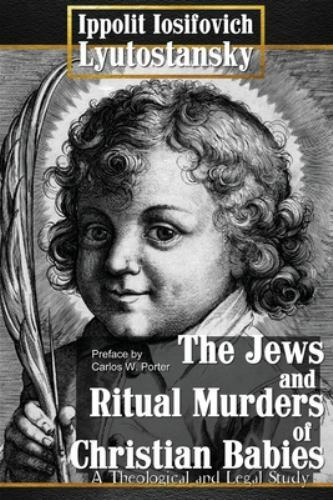 The Jews and Ritual Murders of Christian Babies, Brand New, Free shipping in …