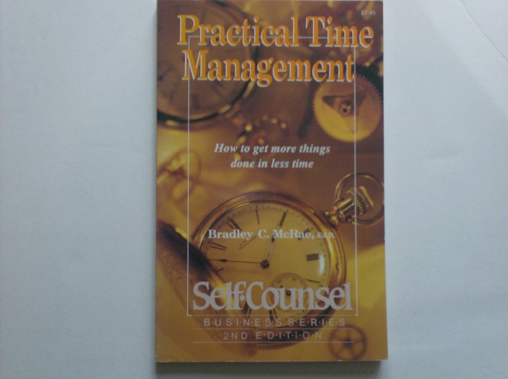 Practical Time Management: How to Get More Things Done in Less Time (Self-Co…