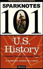 U. S. History : Colonial Period Through 1865 Paperback SparkNotes