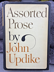 ASSORTED PROSE by JOHN UPDIKE First Edition 1965 Hardcover w/ DJ