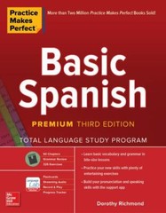 Practice Makes Perfect: Basic Spanish, Premium Third Edition, RICHMOND, Dorothy,