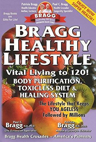Bragg Healthy Lifestyle: Vital Living to 120! – Paperback – VERY GOOD