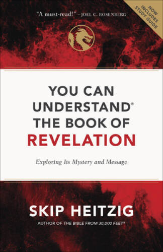 You Can Understand the Book of Revelation: Exploring Its Mystery and – GOOD