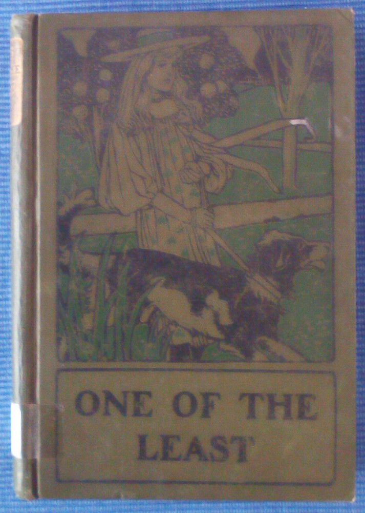 ONE OF THE LEAST by E R PITMAN – T NELSON & SONS – Hardback- 1907