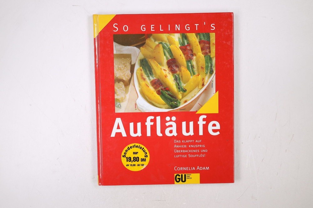 73903 Cornelia Adam AUFLÄUFE das klappt auf Anhieb: knusprig Überbackenes und