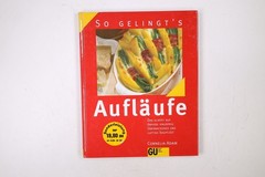 73903 Cornelia Adam AUFLÄUFE das klappt auf Anhieb: knusprig Überbackenes und
