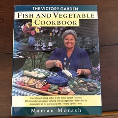 The Victory Garden Fish and Vegetable Cookbook First Edition 1993 Marian Morash