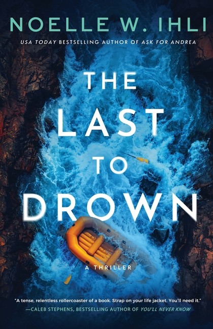 The Last to Drown Paperback by Noelle West Ihli