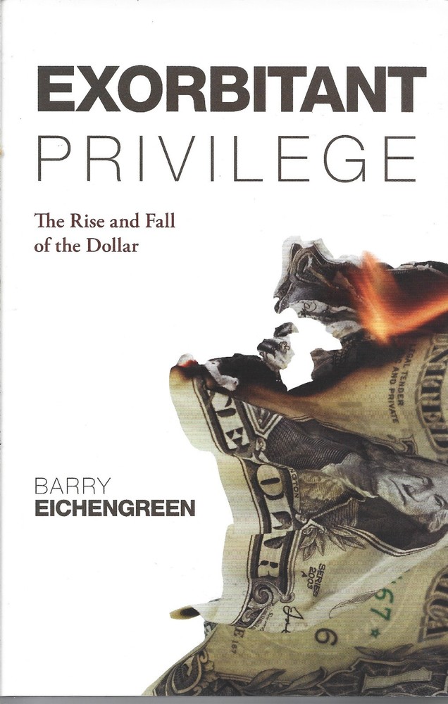 Barry Eichengreen – Exorbitant Privilege – Hardback 2011 – UNREAD – UK FREEPOST