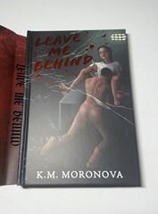 Leave Me Behind K. M. Moronova Twisted Fiction Edition Signed