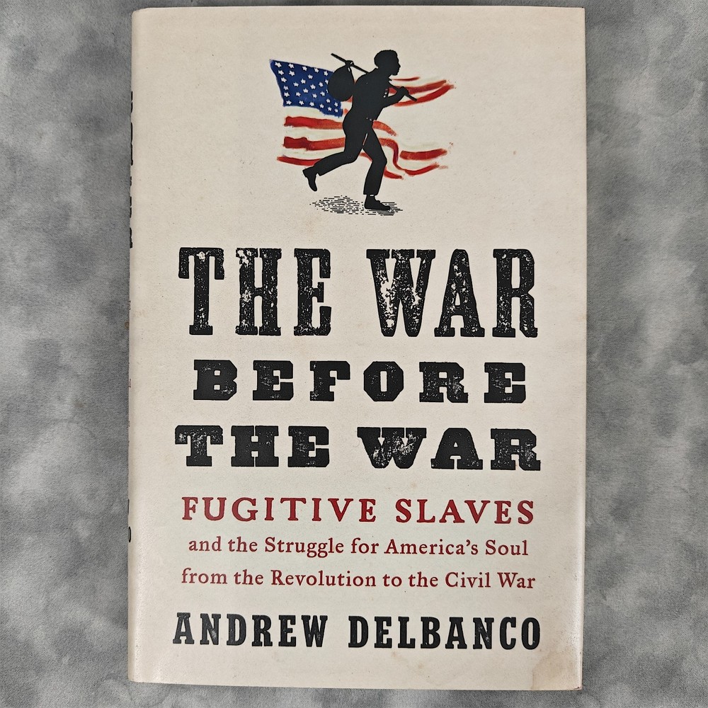 The War Before the War HC 2018 Andrew Delbanco 1st Penguin Press DJ Civil War