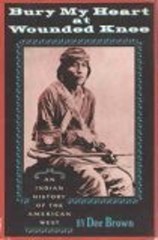 Bury My Heart at Wounded Knee Hardcover Dee Alexander Brown