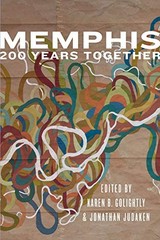 MEMPHIS: 200 YEARS TOGETHER: AN ANTHOLOGY By Jonathan Judaken & Karen Golightly