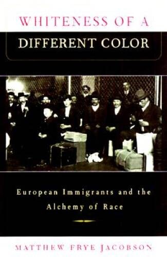 Whiteness of a Different Color: European Immigrants and the Alchemy – GOOD