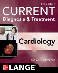 Current Diagnosis & Treatment Cardiology, Sixth Edition (Current Diagnosis and..