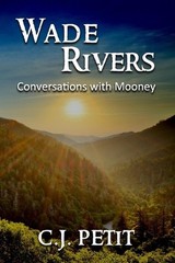 Wade Rivers: Conversations with Mooney by C.J. Petit (English) Paperback Book