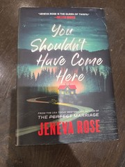 You Shouldn’t Have Come Here – hardcover Jeneva Rose