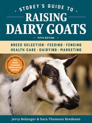 Storey’s Guide to Raising Dairy Goats, 5th Edition: Breed Selection, Feeding…