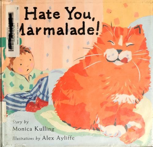 I Hate You, Marmalade Hardcover Monica Kulling