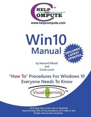 Win10 Manual “How To” Procedures For Windows 10 Everyone Needs To Know by Curtis