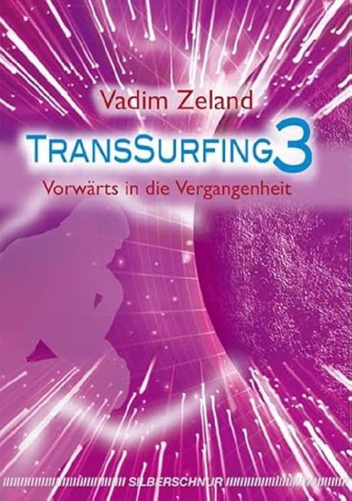 Vadim Zeland Transsurfing 3: Vorwärts in die Vergangenhe (Paperback) (UK IMPORT)