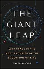 The Giant Leap: Why Space Is the Next Frontier in the Evolution of Life (Hardbac